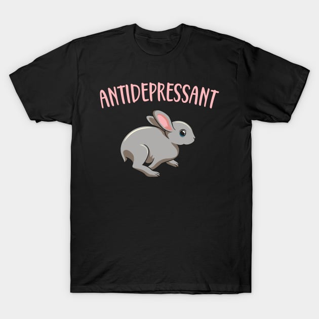 Pet Rabbit Antidepressant T-Shirt by Foxxy Merch